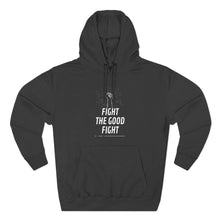 Load image into Gallery viewer, "Fight the Good Fight" Hoodie