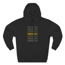 Load image into Gallery viewer, "Press On" Hoodie