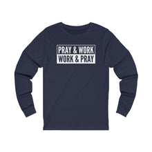 Load image into Gallery viewer, "Pray and Work" Long Sleeve Tee