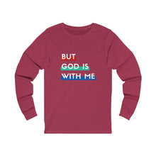 Load image into Gallery viewer, "But God is With Me" Long Sleeve Tee