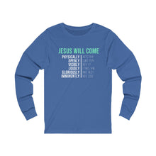 Load image into Gallery viewer, "Jesus Will Come" Long Sleeve Tee