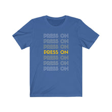 Load image into Gallery viewer, "Press On" Tee