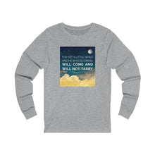 Load image into Gallery viewer, "He Will Come" Long Sleeve Tee