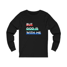 Load image into Gallery viewer, "But God is With Me" Long Sleeve Tee