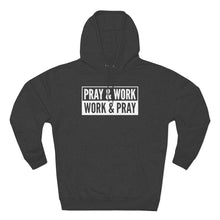 Load image into Gallery viewer, "Pray and Work" Hoodie - Dark