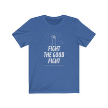 Load image into Gallery viewer, "Fight The Good Fight" Tee