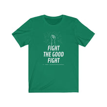 Load image into Gallery viewer, "Fight The Good Fight" Tee