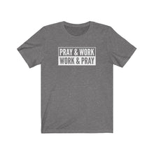 Load image into Gallery viewer, "Pray and Work" Tee - Dark