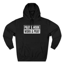 Load image into Gallery viewer, "Pray and Work" Hoodie - Dark