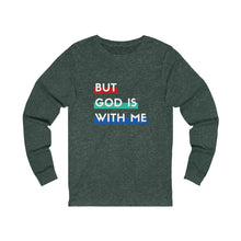 Load image into Gallery viewer, "But God is With Me" Long Sleeve Tee
