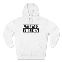 Load image into Gallery viewer, "Pray and Work" Hoodie - Light
