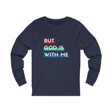 Load image into Gallery viewer, "But God is With Me" Long Sleeve Tee