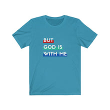 Load image into Gallery viewer, "But God is With Me" Jersey Short Sleeve Tee
