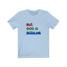 Load image into Gallery viewer, "But God is With Me" Jersey Short Sleeve Tee - Light