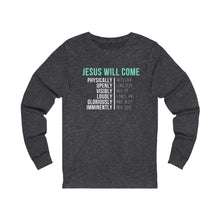 Load image into Gallery viewer, "Jesus Will Come" Long Sleeve Tee