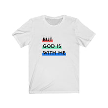 Load image into Gallery viewer, "But God is With Me" Jersey Short Sleeve Tee - Light