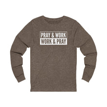 Load image into Gallery viewer, "Pray and Work" Long Sleeve Tee