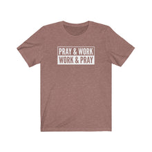Load image into Gallery viewer, "Pray and Work" Tee - Dark