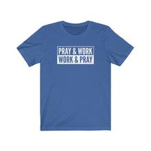 Load image into Gallery viewer, "Pray and Work" Tee - Dark