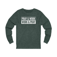 Load image into Gallery viewer, "Pray and Work" Long Sleeve Tee