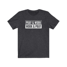 Load image into Gallery viewer, "Pray and Work" Tee - Dark