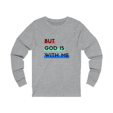 Load image into Gallery viewer, "But God is With Me" Long Sleeve Tee - Light