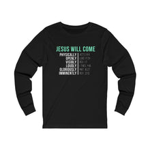 Load image into Gallery viewer, "Jesus Will Come" Long Sleeve Tee