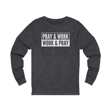 Load image into Gallery viewer, "Pray and Work" Long Sleeve Tee