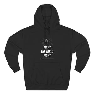 "Fight the Good Fight" Hoodie