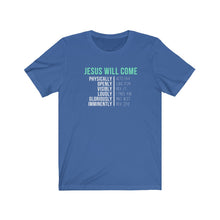 Load image into Gallery viewer, &quot;Jesus Will Come&quot; Tee
