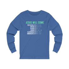 Load image into Gallery viewer, &quot;Jesus Will Come&quot; Long Sleeve Tee
