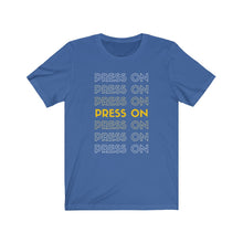 Load image into Gallery viewer, &quot;Press On&quot; Tee
