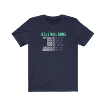 Load image into Gallery viewer, &quot;Jesus Will Come&quot; Tee
