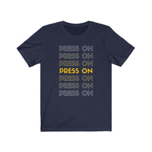 Load image into Gallery viewer, &quot;Press On&quot; Tee
