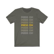 Load image into Gallery viewer, &quot;Press On&quot; Tee
