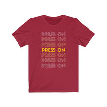 Load image into Gallery viewer, &quot;Press On&quot; Tee
