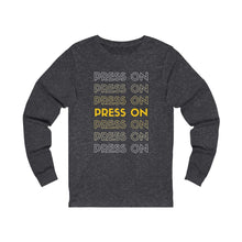Load image into Gallery viewer, &quot;Press On&quot; Long Sleeve Tee
