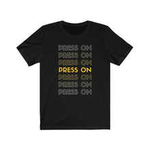 Load image into Gallery viewer, &quot;Press On&quot; Tee
